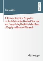 Cover von A Behavior Analytical Perspective on the Relationship of Context Structure and Energy Using Flexibility in Problems of Supply and Demand Mismatch
