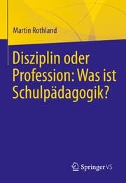 Cover von Disziplin oder Profession: Was ist Schulpädagogik?