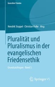 Cover von Pluralität und Pluralismus in der evangelischen Friedensethik