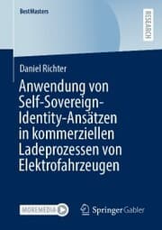 Cover von Anwendung von Self-Sovereign-Identity-Ansätzen in kommerziellen Ladeprozessen von Elektrofahrzeugen