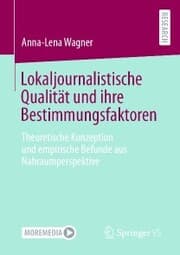 Cover von Lokaljournalistische Qualität und ihre Bestimmungsfaktoren