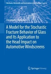 Cover von A Model for the Stochastic Fracture Behavior of Glass and Its Application to the Head Impact on Automotive Windscreens