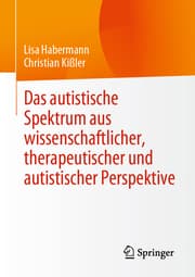Cover von Das autistische Spektrum aus wissenschaftlicher, therapeutischer und autistischer Perspektive