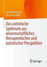 Cover von Das autistische Spektrum aus wissenschaftlicher, therapeutischer und autistischer Perspektive