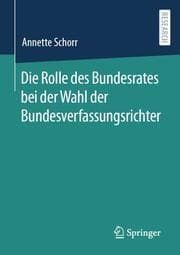Cover von Die Rolle des Bundesrates bei der Wahl der Bundesverfassungsrichter