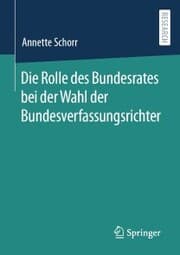 Cover von Die Rolle des Bundesrates bei der Wahl der Bundesverfassungsrichter