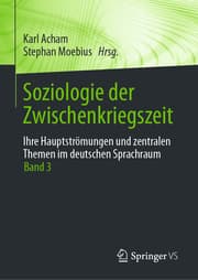 Cover von Soziologie der Zwischenkriegszeit. Ihre Hauptströmungen und zentralen Themen im deutschen Sprachraum