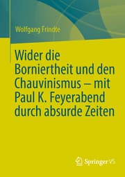 Cover von Wider die Borniertheit und den Chauvinismus - mit Paul K. Feyerabend durch absurde Zeiten
