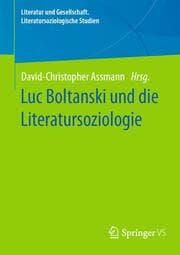 Cover von Luc Boltanski und die Literatursoziologie
