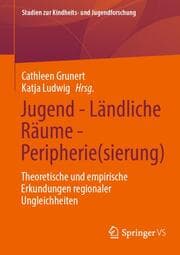 Cover von Jugend - Ländliche Räume - Peripherie(sierung)