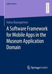 Cover von A Software Framework for Mobile Apps in the Museum Application Domain