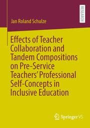 Cover von Effects of Teacher Collaboration and Tandem Compositions on Pre-Service Teachers Professional Self-Concepts in Inclusive Education