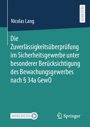 Cover von Die Zuverlässigkeitsüberprüfung im Sicherheitsgewerbe unter besonderer Berücksichtigung des Bewachungsgewerbes nach § 34a GewO