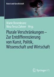 Cover von Plurale Verschränkungen - Zur Entdifferenzierung von Kunst, Politik, Wissenschaft und Wirtschaft