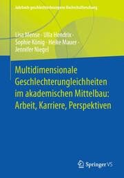 Cover von Multidimensionale Geschlechterungleichheiten im akademischen Mittelbau: Arbeit, Karriere, Perspektiven