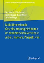 Cover von Multidimensionale Geschlechterungleichheiten im akademischen Mittelbau: Arbeit, Karriere, Perspektiven