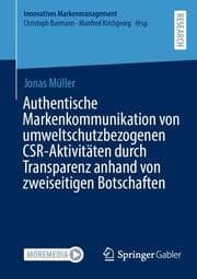 Cover von Authentische Markenkommunikation von umweltschutzbezogenen CSR-Aktivitäten durch Transparenz anhand von zweiseitigen Botschaften