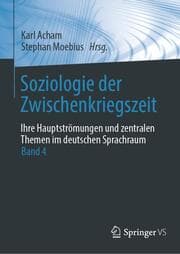 Cover von Soziologie der Zwischenkriegszeit. Ihre Hauptströmungen und zentralen Themen im deutschen Sprachraum