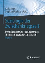 Cover von Soziologie der Zwischenkriegszeit. Ihre Hauptströmungen und zentralen Themen im deutschen Sprachraum