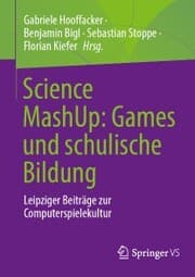 Cover von Science MashUp: Games und schulische Bildung
