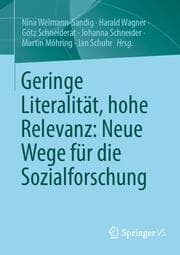 Cover von Geringe Literalität, hohe Relevanz: Neue Wege für die Sozialforschung
