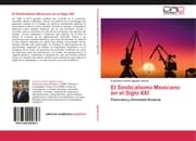 Cover von El Sindicalismo Mexicano en el Siglo XXI
