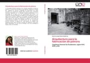 Cover von Arquitectura para la fabricación de pólvora