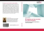 Cover von El espacio en las novelas de Julio Cortázar