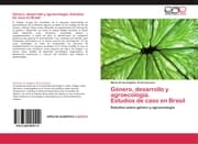 Cover von Género, desarrollo y agroecología. Estudios de caso en Brasil