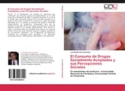 Cover von El Consumo de Drogas Socialmente Aceptadas y sus Percepciones Sociales