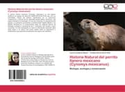 Cover von Historia Natural del perrito llanero mexicano (Cynomys mexicanus)