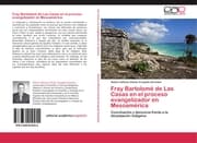 Cover von Fray Bartolomé de Las Casas en el proceso evangelizador en Mesoamérica