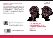 Cover von Los medios de comunicación en la creación del discurso político