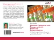 Cover von Filtración Tangencial en la Recuperación de Productos Biotecnológicos