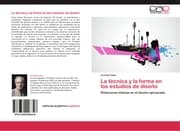 Cover von La técnica y la forma en los estudios de diseño