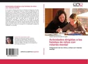 Cover von Actividades dirigidas a las familias de niños con retardo mental