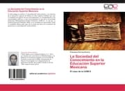 Cover von La Sociedad del Conocimiento en la Educación Superior Mexicana