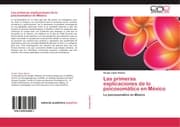Cover von Las primeras explicaciones de lo psicosomático en México