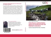 Cover von Interfases ambientales para la construcción de hábitat colectivo