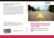 Cover von Ordenamiento Territorial de Colombia y Guatemala 1997- 2006