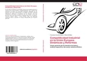 Cover von Competitividad Industrial en la Unión Europea.Dinámicas y Reformas