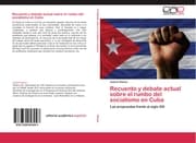 Cover von Recuento y debate actual sobre el rumbo del socialismo en Cuba