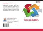 Cover von El líder, la organización y la dirección estratégica
