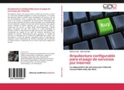 Cover von Arquitectura configurable para el pago de servicios por Internet