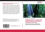 Cover von Regeneración y respuesta a disturbios en el Bosque Chaqueño Serrano