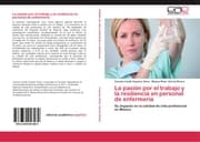 Cover von La pasión por el trabajo y la resiliencia en personal de enfermería