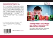 Cover von Sensor electroquímico para la determinación de sulfito en vino