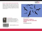 Cover von Conocer, amar y conservar las aves de Cuba