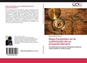 Cover von Alejo Carpentier en la culminación de su proyecto literario