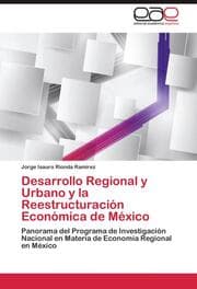 Cover von Desarrollo Regional y Urbano y la Reestructuración Económica de México